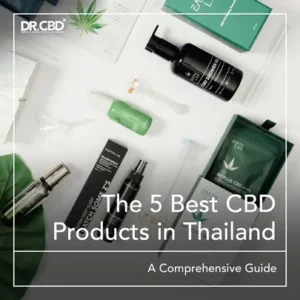 Read more about the article The 5 Best CBD Products in Thailand: A Comprehensive Guide