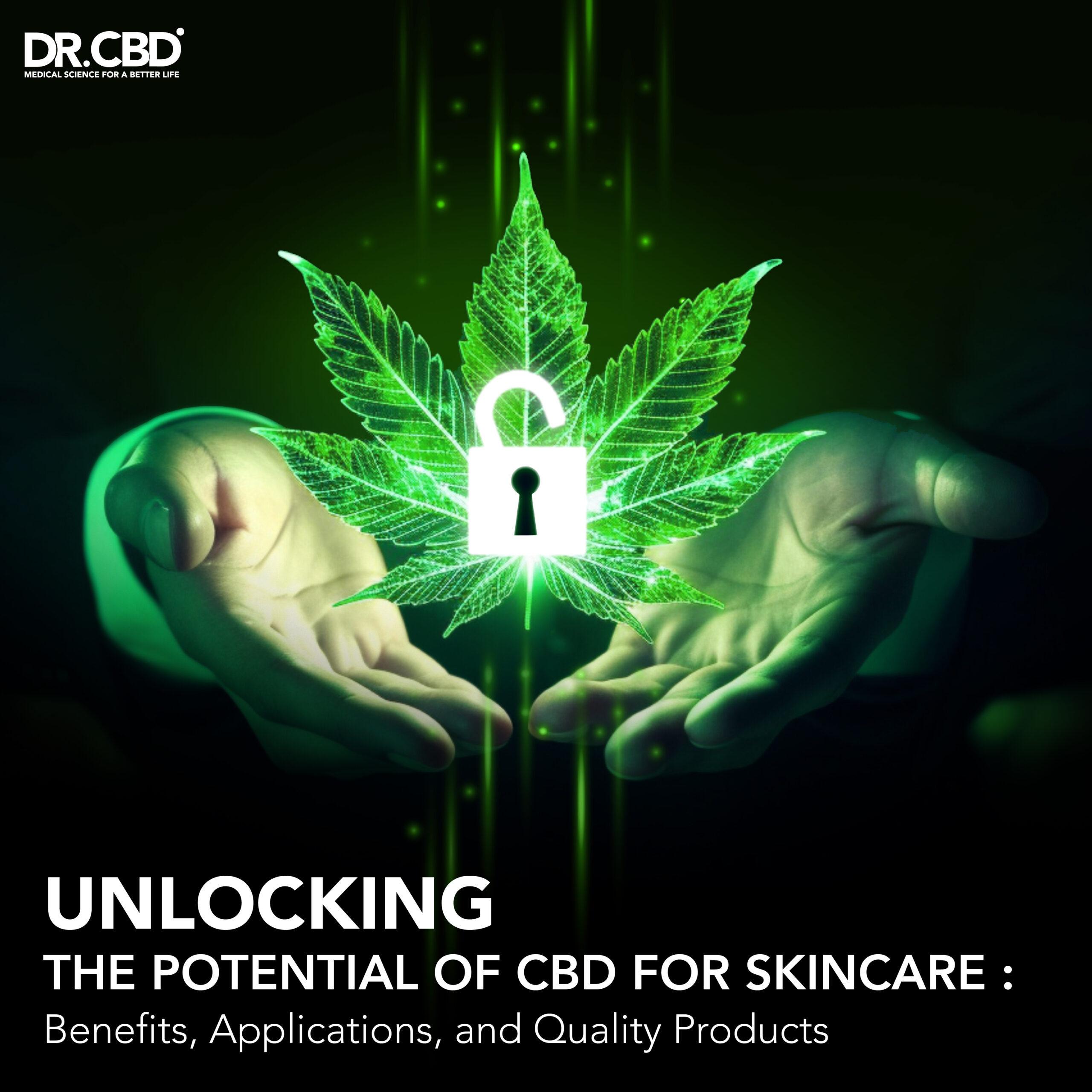 You are currently viewing Unlocking the Potential of CBD for Skincare: Benefits, Applications, and Quality Products